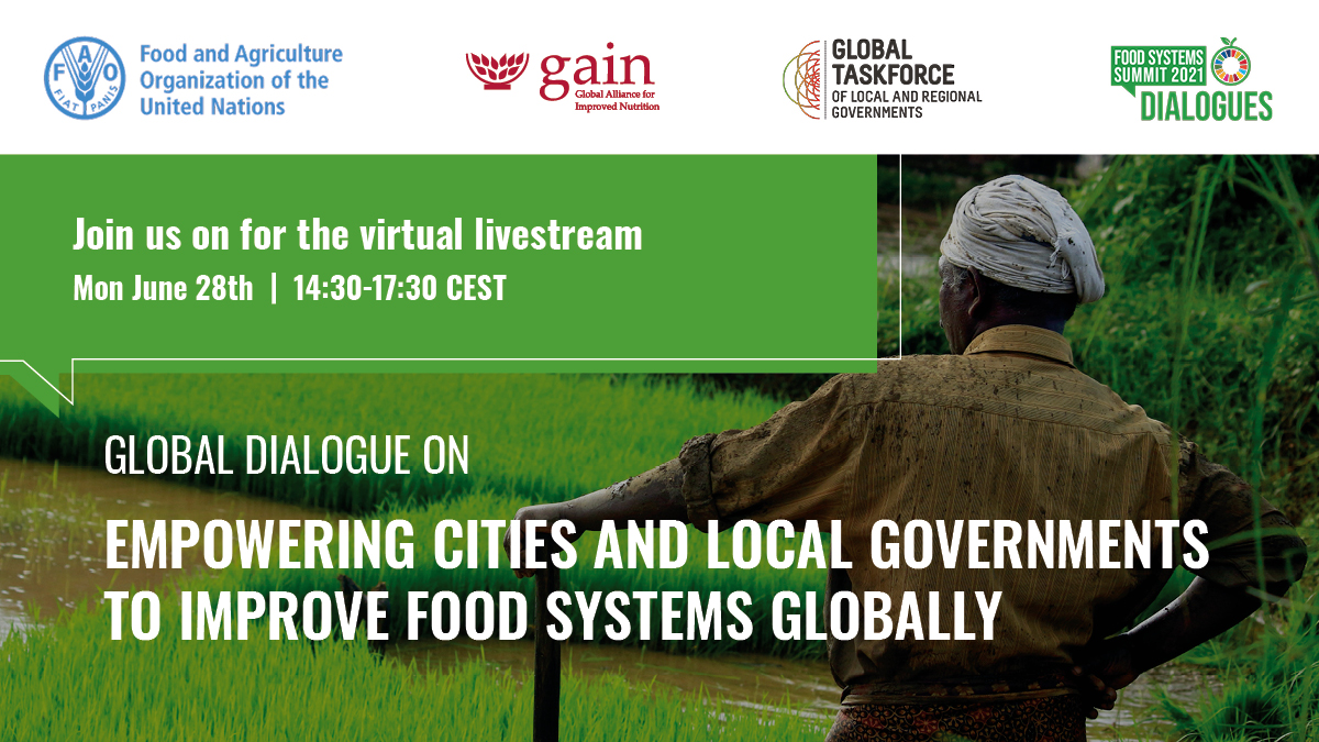 The Global Taskforce co-organized an official UN Food Systems Summit Global Dialogue on "Empowering Cities and Local Governments to Improve Food Systems Globally" with FAO, GAIN, and the UN Food Systems Summit Secretariat