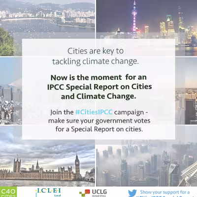 C40, ICLEI and UCLG support proposed IPCC Special Report on Cities and Climate Change